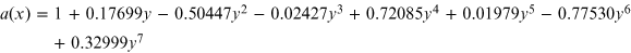 $a(x)=1+0.17699y-0.50447{y}^{2}-0.02427{y}^{3}+0.72085{y}^{4}+0.01979{y}^{5}-0.77530{y}^{6}+0.32999{y}^{7}$