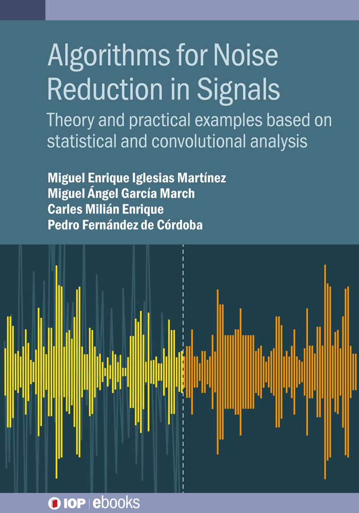 Algorithms for Noise Reduction in Signals - Book - IOPscience