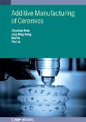 Additive Manufacturing of Ceramics - Book - IOPscience