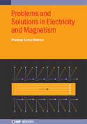 Problems and Solutions in Electricity and Magnetism - Book - IOPscience