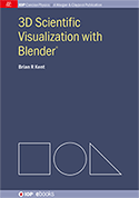 3D Scientific Visualization with Blender ® - Book - IOPscience