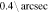 $0.4\backslash \mathrm{arcsec}$
