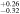 ${}_{-0.32}^{+0.26}$