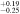 ${}_{-0.25}^{+0.19}$