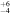 ${}_{-4}^{+6}$