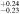 ${}_{-0.23}^{+0.24}$