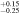 ${}_{-0.25}^{+0.15}$
