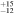 ${}_{-12}^{+15}$
