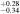 ${}_{-0.34}^{+0.28}$
