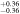 ${}_{-0.36}^{+0.36}$
