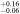 ${}_{-0.06}^{+0.16}$