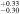 ${}_{-0.30}^{+0.33}$