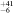 ${}_{-6}^{+41}$