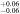 ${}_{-0.06}^{+0.06}$