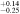 ${}_{-0.25}^{+0.14}$