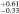 ${}_{-0.33}^{+0.61}$