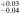 ${}_{-0.04}^{+0.03}$