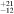 ${}_{-12}^{+21}$