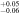 ${}_{-0.06}^{+0.05}$