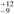 ${}_{-9}^{+12}$