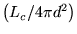 $\mathstrut{\left(L_{c}{/}4{\pi}d^{2}\right)}$