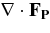 $\bf \nabla \cdot F_{P}$