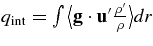 $q_{\rm int}=\int \big\langle {\bf g \cdot u^{\prime } }{\rho ^{\prime } \over \rho } \big\rangle dr$