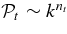 ${\cal P}_t \sim k^{n_t}$