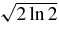 $\sqrt{2\ln {2}}$