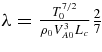 $\lambda =\frac{T_{0}^{7/2}}{\rho _{0}V_{A0}^{3}L_{c}}\frac{2}{7}$