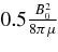 $0.5\frac{B_{0}^{2}}{8\pi \mu }$