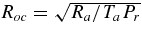 $R_{oc} = \sqrt{R_a / T_a P_r}$