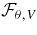 ${\cal F}_{\theta,V}$