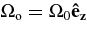 ${\Omega _{\rm o}} = \Omega _0 {\bf \hat{e}_z}$