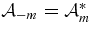 $\mathcal {A}_{-m}=\mathcal {A}_{m}^*$