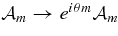 $\mathcal {A}_m\rightarrow e^{i\theta m}\mathcal {A}_{m}$