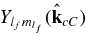 $\,{Y_{{l_f}{m_{{l_f}}}}}({{\hat{\bf k}}_{cC}})$