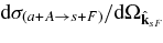 ${\rm d}\sigma _{(a+A \rightarrow s + F)}/{\rm d}\Omega _{{\rm { {\hat{\bf k}}}}_{sF}}$