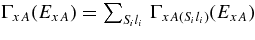 $\Gamma _{xA}(E_{xA})= \sum _{{S_i}{l_i}}\,{\Gamma _{xA({S_i}{l_i})}}({E_{xA}})$