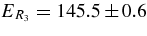 ${E}_{R_3} = 145.5 \,{\pm}\, 0.6$