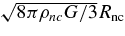 $\sqrt{8\pi \rho _{nc}G/3}R_{\rm nc}$