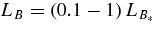 $L_B=(0.1-1)\,L_{B_*}$