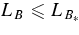 $L_B\le L_{B_*}$