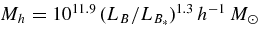 $M_h = 10^{11.9}\,(L_B/L_{B_*})^{1.3}\,\mbox{$h^{-1}\,{M}_\odot $}$