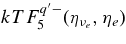 $kT F_5^{q^{\prime }-}(\eta _{\nu _e},\eta _{e})$