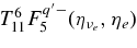 $T_{11}^6 F_5^{q^{\prime }-}(\eta _{\nu _e},\eta _{e})$