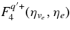$F_4^{q^{\prime }+}(\eta _{\nu _e}, \eta _e)$