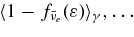 $\langle 1-f_{\bar{\nu }_e}(\varepsilon)\rangle _\gamma,\ldots$