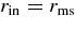 $r_{\rm in}=r_{\rm{ms}}$