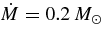 $\dot{M}=0.2\,{M}_\odot$